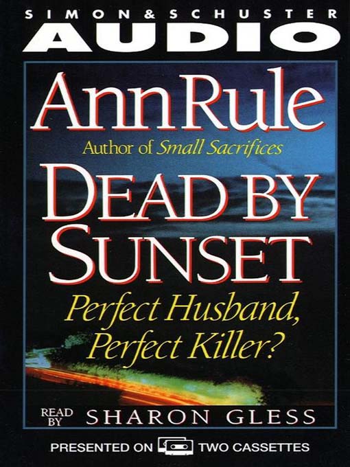 Title details for Dead by Sunset by Ann Rule - Wait list